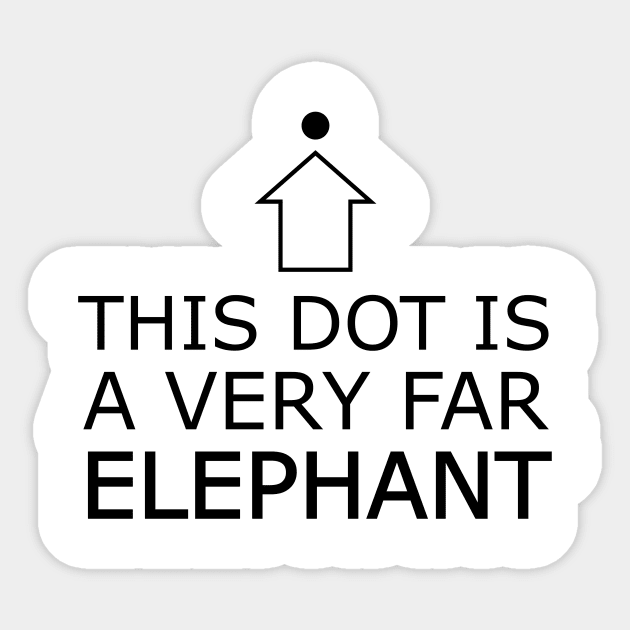 this dot is a very far elephant Sticker by myouynis